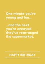 Funny Birthday Card - One Minute You're Young And Fun - Supermarket Rearranged created by Lemonade Insight