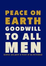 Funny Christmas Card - Peace On Earth - Unless You Park In Front Of My Driveway created by PEA GREEN PRINTS