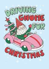 Cute Gnome Pun - Driving Home For Christmas created by Katie Ruby Illustration
