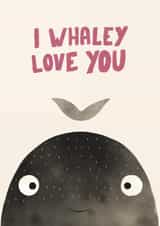 Cute Valentines/Anniversary Card - Whale Pun - I Whaley Love You created by Cozy Calm