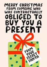 Funny Secret Santa Christmas Card - Contractually Obliged To Buy You A Present created by Studio Doodles