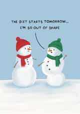 Funny Christmas Card - Snowman - So Out Of Shape - Diet Starts Tomorrow created by Sydney Jo Designs