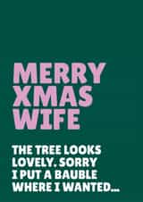 Funny Christmas Card - For Wife - Sorry I Put A Bauble Where I Wanted created by Blush & Blossom 