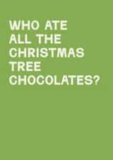 Funny Christmas Card - Who Ate All The Tree Chocolates? created by Lemon and Sugar 