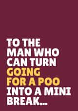 Funny Birthday/Anniversary Card - For Him - Turn Going For A Poo Into A Mini Break created by Blush & Blossom 