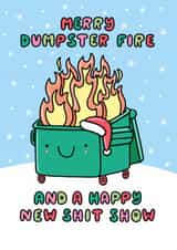 Funny and Sarcastic Christmas Card Merry Dumpster Fire Happy New Shit Show created by Katie Ruby Illustration