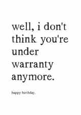 Funny Birthday Card - No Longer Under Warranty created by Kreate Paper Co.