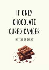 Funny Dark Humour Get Well Card for Friend – Chocolate Instead of Chemo created by Oh Jeez!