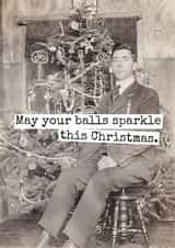 Funny Christmas Card for Him – May Your Balls Sparkle – Vintage Humour created by Raven's Rest Studio