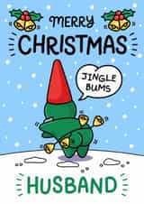 Funny Christmas Card - For Husband - Jingle Bums created by Cheeky Legends