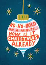 Funny Decoration Christmas Card - Ho Ho Hold on a Minute created by Sunpatch Society