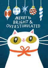 Funny Cat Christmas Card - Merry and Bright and Overstimulated created by Sunpatch Society