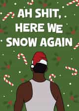 Funny Christmas Card - Ah Shit, Here We Snow Again - GTA created by Emily Parry