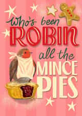 Funny Robin Christmas Card – Mince Pie Pun – Who's Been Robin All The Mince Pies created by Nicola B Studio