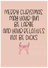 Funny Sweary Christmas Card For Friend - Family Humour - May Your Gin Be Large created by Sunflowers & Sarcasm