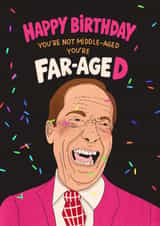 Funny Birthday Card - Nigel Farage - You're Far-Aged created by Kasia Cards