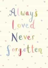 Classic Sympathy Card - Always Loved - Miscarriage created by Miscarriage UK
