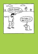 Funny card for a dog dad from his lazy pooch created by Off The Leash Cartoons by Rupert Fawcett