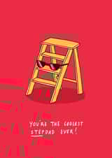 Funny Fathers Day Card / Birthday Card - Step Dad - Step Ladder - You're The Coolest StepDad Ever! created by Charly Clements
