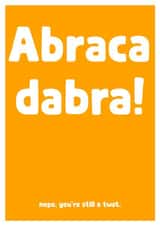 abracadabra funny Humour Card 3651 created by The Spork Collection