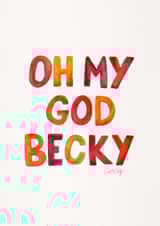 omg becky Just because... Card 3631 created by Cat Coquillette