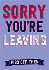 leaving funny Leaving Card 2952 created by Dean Morris Cards