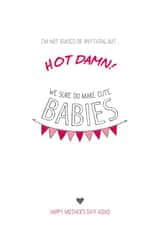 Funny Mothers Day Card - Mum - We Sure Do Make Cute Babies created by Prairie Chick Prints