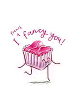 Cute Valentines Day Card - Cake - French Fancy - I French Fancy You created by Odd Socks