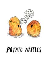 Funny Just Because Card - Potato Waffle Pun - Chatty Potatoes created by Jelly Armchair