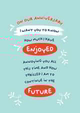 Funny Typography Anniversary Card - On Our Anniversary - I Want You To Know How Much I Have Enjoyed Annoying You created by PaperJam Print Co.