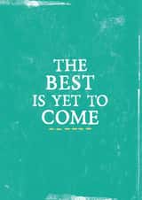 The best is yet to come card created by Zoe Brennan