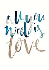 Pretty Typography Wedding Card / Anniversary Card - All You Need Is Love created by Bee Davies