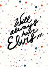 Elvis Typography Just because... Card 25971 created by Ashleigh Arthur