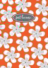 Just because Just because... Card 6187 created by 1790 Cards