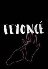 Feyonce (Beyoncé) engagement card created by Bee Davies