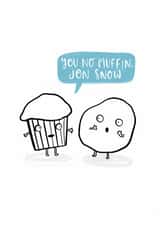 jon snow Just because Card 6193 created by Lucy Maggie Designs