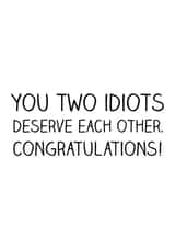 Idiots deserve each other - funny wedding/engagement card created by Offhand Cards