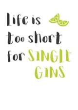 Life is too short for single gins card created by Wink Design - Michelle Roberts