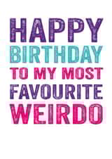 happybirthday weirdo Birthday Card 3495 created by Do You Punctuate?