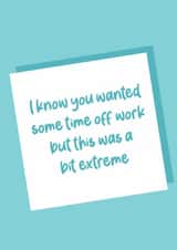 Funny time off work Get Well soon card created by Silly Prints