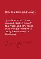 Rude Typography Anniversary Card / Valentines Day Card - Here Is A Little Card To Say - I Have Enjoyed Pissing You Off This Year created by Silly Prints