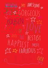 Happy Birthday Gorgeous Cousin - Love You - Birthday Card created by Love and Happy Stuff