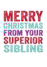 Superior Sibling - Cheeky - Brother - Sister - Sibling - Merry Christmas From Your Superior Sibling - Christmas Card created by Do You Punctuate?