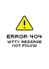 error tech Humour Card 7424 created by Shed Simove