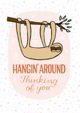 Cute Thinking of You Card - Sloth on a Branch - Hangin' Around Thinking of you created by Kay Wolfersperger