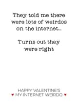 Funny Valentines Day Card - My Internet Weirdo created by Silly Prints