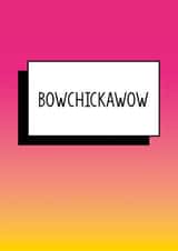 'Bowchickawowow' Funny Valentine's Day Card created by Bettie Confetti