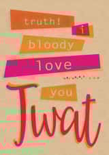 love twat Valentines Day Card 27957 created by Lizzie O'Grady