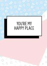 Funny Valentines Card - You're My Happy Place created by Bettie Confetti