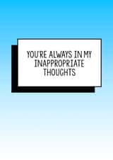 Funny Valentines Card | You're Always In My Inappropriate Thoughts created by Bettie Confetti